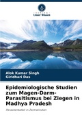 Cover: Epidemiologische Studien zum Magen-Darm-Parasitismus bei Ziegen in Madhya Pradesh - Verlag Unser Wissen