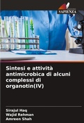 Cover: Sintesi e attivita antimicrobica di alcuni complessi di organotin(IV) - Edizioni Sapienza