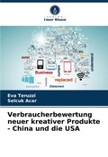 Cover: Verbraucherbewertung neuer kreativer Produkte - China und die USA - Verlag Unser Wissen