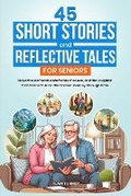 Cover: 45 Short Stories and Reflective Tales for Seniors - Books on Retirement Activities