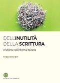 Cover: Dell'inutilita della scrittura - Editrice Bibliografica