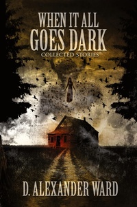 Enlarge image Cover: When It All Goes Dark - BLEEDING EDGE BOOKS