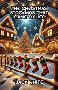 Cover: The Christmas Stockings That Came To Life (Christmas Series) - Bright Horizons Books