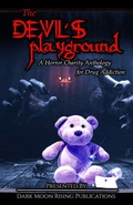 Cover: The Devil's Playground: A Horror Charity Anthology for Drug Addiction - Dark Moon Rising Publications