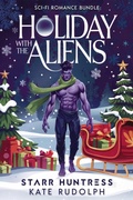Cover: Holiday with the Aliens: Sci-Fi Romance Bundle - Kate Rudolph
