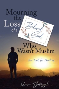 Abbildung von: Mourning the Loss of a Beloved Soul Who Wasn't Muslim - Al-Walaa Publications