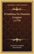 Cover: El Sublime De Dionisio Longino (1770) - Kessinger Publishing