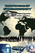 Cover: The Future of Cybersecurity - Emily Foster