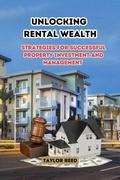 Cover: Unlocking Rental Wealth - Taylor Reed