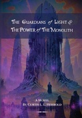 Cover: The Guardians of Light and the Power of the Monolith - Curtis L. L. Herbold