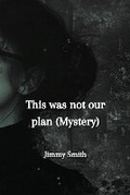 Cover: This was not our plan (Mystery) - Jimmy Smith