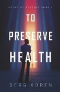 Cover: To Preserve Health - Bookbaby