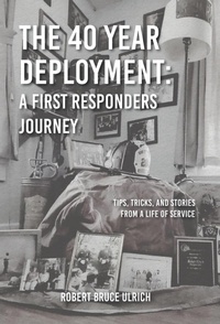 Abbildung von: The 40 Year Deployment - A First Responders Journey - Palmetto Publishing