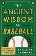 Cover: The Ancient Wisdom of Baseball - Greenleaf Book Group LLC