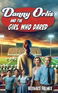 Cover: Danny Orlis and the Girl Who Dared - Aneko Press Youth