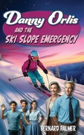 Cover: Danny Orlis and the Ski Slope Emergency - Aneko Press Youth