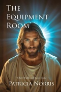 Cover: The Equipment Room - Trilogy Christian Publishing