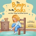 Cover: The Bumps On My Socks and Other Things That Bother My Brain - Mary Colleen Daniels Russell
