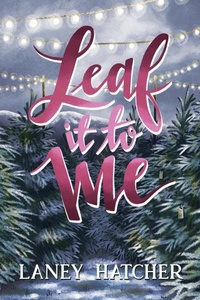Enlarge image Cover: Leaf It to Me - Laney Hatcher