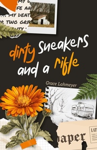 Abbildung von: Dirty Sneakers and a Rifle - Grace Lahmeyer