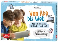 Abbildung von: Von App bis Web. Medienkompetenz für Kinder von 3 bis 8 - Don Bosco Medien