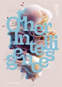 Abbildung von: Andere Intelligenzen / Other Intelligences - Christoph Merian Verlag