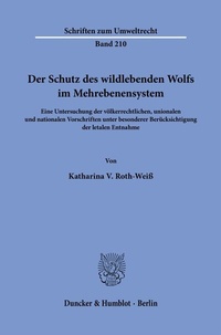 Abbildung von: Der Schutz des wildlebenden Wolfs im Mehrebenensystem - Duncker & Humblot