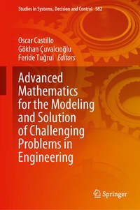 Enlarge image Cover: Advanced Mathematics for the Modeling and Solution of Challenging Problems in Engineering - Springer