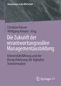 Cover: Die Zukunft der verantwortungsvollen Managementausbildung - Springer VS