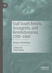 Abbildung von: Gulf South Rebels, Insurgents, and Revolutionaries, 1700-1860 - Palgrave Macmillan
