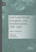 Cover: Gulf South Rebels, Insurgents, and Revolutionaries, 1700-1860 - Palgrave Macmillan