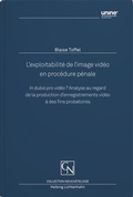 Cover: L'exploitabilit&eacute; de l'image vid&eacute;o en proc&eacute;dure p&eacute;nale - Helbing & Lichtenhahn