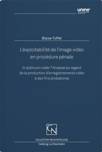 Abbildung von: L'exploitabilité de l'image vidéo en procédure pénale - Helbing & Lichtenhahn
