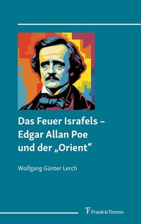 Abbildung von: Das Feuer Israfels - Edgar Allan Poe und der 'Orient' - Frank & Timme
