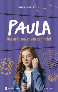 Abbildung von: Paula - Das geht sowas von gar nicht! - Neukirchener Verlag