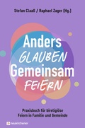 Cover: Anders glauben. Gemeinsam feiern - Neukirchener Verlag