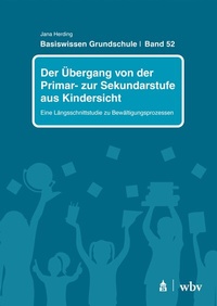 Abbildung von: Der Übergang von der Primar- zur Sekundarstufe aus Kindersicht - Schneider bei wbv