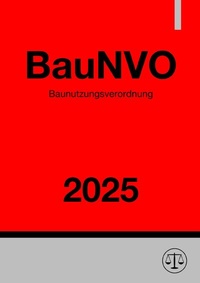 Abbildung von: Baunutzungsverordnung - BauNVO 2025 - epubli
