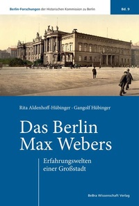Abbildung von: Das Berlin Max Webers - BeBra Wissenschaft