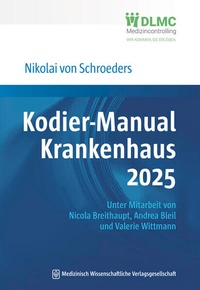 Abbildung von: Kodier-Manual Krankenhaus 2025 - MWV Medizinisch Wissenschaftliche Verlagsgesellschaft