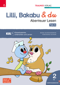 Cover: Lilli, Bakabu & du - Abenteuer Lesen 2 - Trauner Verlag