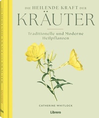 Abbildung von: Die heilende Kraft der Kräuter - Librero