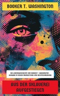 Cover: Aus der Sklaverei aufgestiegen - Neu &uuml;bersetzt Verlag