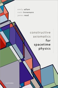 Enlarge image Cover: Constructive Axiomatics for Spacetime Physics - Oxford University Press