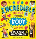 Cover: Incredible Things Your Body Can Do! - Scholastic