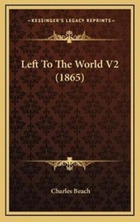 Enlarge image Cover: Left To The World V2 (1865) - Kessinger Publishing