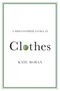 Abbildung von: A Philosopher Looks at Clothes - Cambridge University Press