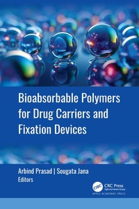 Abbildung von: Bioabsorbable Polymers for Drug Carriers and Fixation Devices - Apple Academic Press Inc.