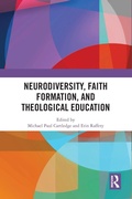 Cover: Neurodiversity, Faith Formation, and Theological Education - Routledge