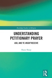 Abbildung von: Understanding Petitionary Prayer - Routledge